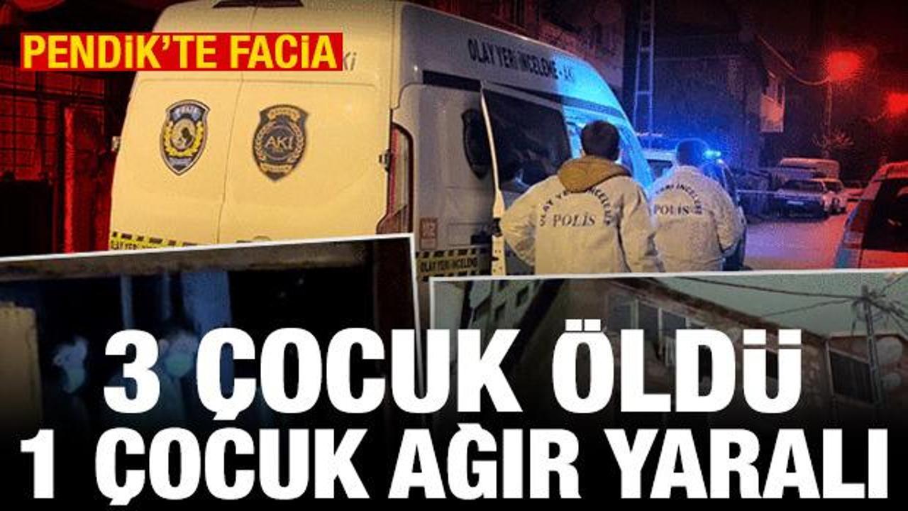 Son dakika haberi: Pendik’te facia! 3 çocuk öldü, 1 çocuk ağır yaralı