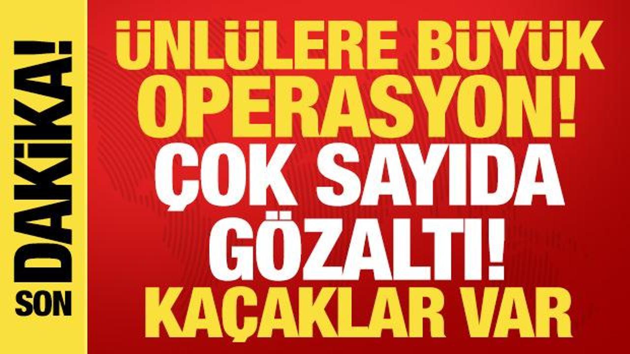 unlulere-buyuk-operasyon-gozaltina-alindilar-kacaklar-var-jY7v9VVM.jpg