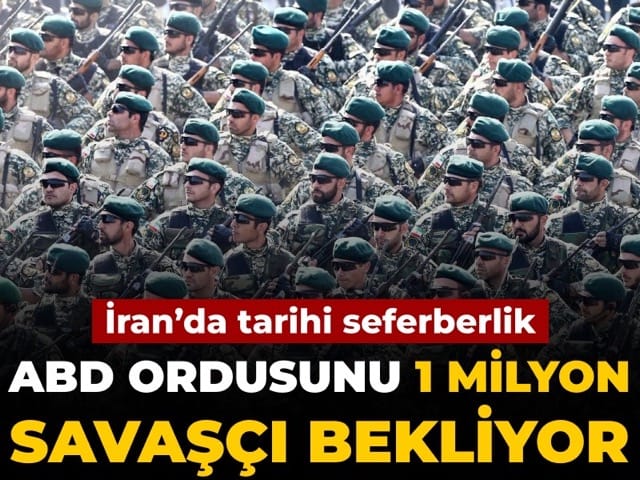 İran’da tarihi seferberlik: ABD ordusunu 1 milyon savaşçı bekliyor